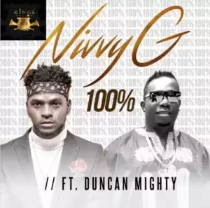 Nivvy G - 100% Ft. Duncan Mighty